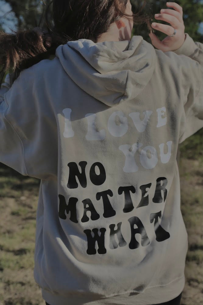 No Matter What Hoodie